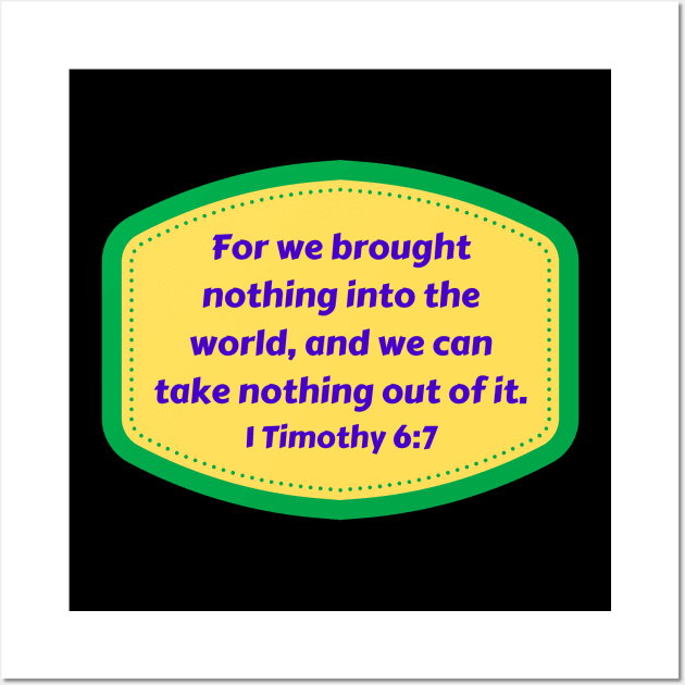 Bible Verse 1 Timothy 6:7 Wall Art by Prayingwarrior